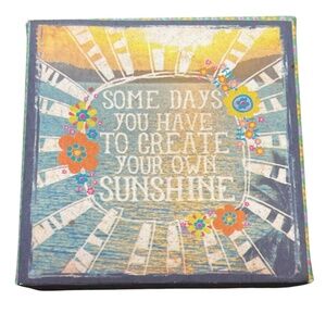 Natural Life - Some Days You Have To Create Your Own Sunshine Wall or Desk Decor